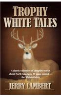 Trophy White Tales