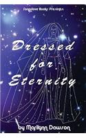 Dressed for Eternity