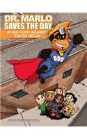 Dr. Marlo Saves the Day in his Fight Against Tooth Decay!