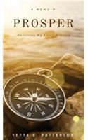 PROSPER, Surviving My Life's Journey