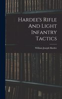Hardee's Rifle And Light Infantry Tactics