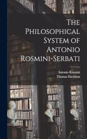 The Philosophical System of Antonio Rosmini-Serbati
