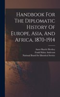 Handbook For The Diplomatic History Of Europe, Asia, And Africa, 1870-1914