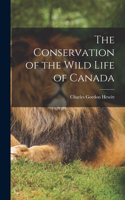 The Conservation of the Wild Life of Canada