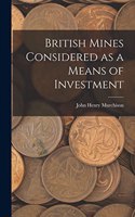 British Mines Considered as a Means of Investment