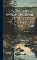 Century of Indian Epigrams, Chiefly From the Sanskrit of Bhartrihari