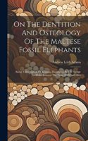 On The Dentition And Osteology Of The Maltese Fossil Elephants