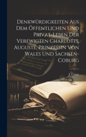 Denkwürdigkeiten aus dem öffentlichen und Privat-Leben der verewigten Charlotte Auguste, Prinzessin von Wales und Sachsen-Coburg