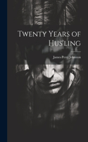 Twenty Years of Hus'ling