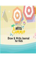 Hello Summer Draw & Write Journal for Kids: A Sketch and Story Book Diary for Kids Composition Size Notebook for Sketching and Writing