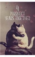 4 Purrfect Years Together: Lined Journal / Notebook - 4th Anniversary Gifts - Cute Cat Themed 4 yr Wedding Anniversary Celebration Gift - Fun and Practical Alternative to a Ca