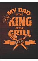 My Dad is the King of the Grill: Dad Hero Husband Notebook (6x9 Journal for Father)