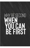 Why Be Second When You Can Be First