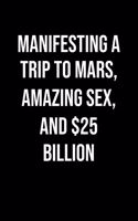 Manifesting A Trip To Mars Amazing Sex And 25 Billion
