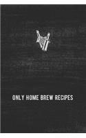 Only Home Brew Recipes