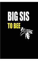 Big Sis to Bee: funny and cute Beekeepers, Beehive inspection checklist blank lined journal Notebook, Diary, planner, Gift for daughter, son, boyfriend, girlfriend,
