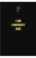 I am confident girl: 6x9 Unlined 120 pages writing notebooks for Women and girls