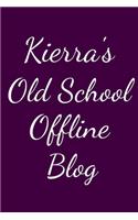 Kierra's Old School Offline Blog