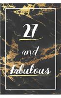 27 And Fabulous: Lined Journal / Notebook - 27th Birthday Gift - Fun And Practical Alternative to a Card - Elegant 27 yr Old Gift For Women - Black And Gold Marble C