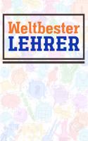 Weltbester Lehrer: Liniertes DinA 5 Notizbuch für Lehrerinnen und Lehrer Notizheft Notizen für Pädagogen