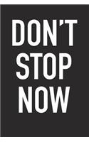 Don't Stop Now