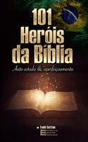 101 Heróis Da Bíblia - Auto-Estudo & Aperfeiçoamento