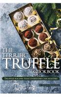 The Terrific Truffle Cookbook
