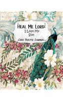 Heal Me Lord: I Lost My Son Grief Prayer Journal 60 days of Guided Prompts and Scriptures Peacock Floral