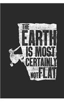The Earth Is Most Certainly Not Flat: Climbing Notebook, Blank Lined (6 x 9 - 120 pages) Sports Themed Notebook for Daily Journal, Diary, and Gift