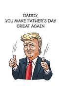 Daddy you make fathers day great again