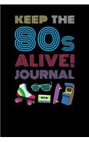 Keep The 80s Alive Journal