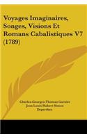 Voyages Imaginaires, Songes, Visions Et Romans Cabalistiques V7 (1789)