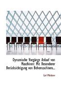 Dynamische Vorg Nge Anlauf Von Maschinen: Mit Besonderer Ber Cksichtigung Von Behemaschinen...