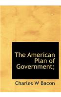 The American Plan of Government;