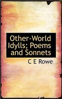 Other-World Idylls; Poems and Sonnets