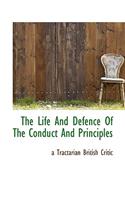 The Life and Defence of the Conduct and Principles