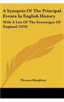 A Synopsis Of The Principal Events In English History