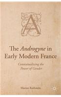The Androgyne in Early Modern France