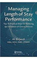 Managing Length of Stay Performance: Top 10 Practical Steps for Reducing the Utilization of Clinical Services
