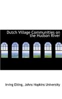 Dutch Village Communities on the Hudson River