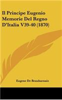 Il Principe Eugenio Memorie del Regno D'Italia V39-40 (1870)