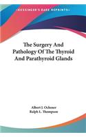 Surgery And Pathology Of The Thyroid And Parathyroid Glands