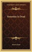 Yesterday Is Dead