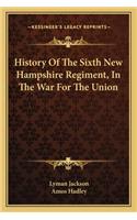 History Of The Sixth New Hampshire Regiment, In The War For The Union