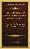 The Mahavansi, the Raja -Ratnacari and the Raja-Vali V2
