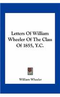 Letters of William Wheeler of the Class of 1855, Y.C.