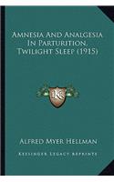 Amnesia And Analgesia In Parturition, Twilight Sleep (1915)
