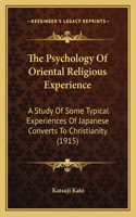 Psychology Of Oriental Religious Experience