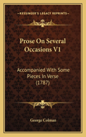 Prose On Several Occasions V1: Accompanied With Some Pieces In Verse (1787)(English)