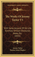 The Works Of Jeremy Taylor V5